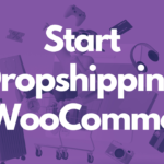 how to start dropshipping on woocommerce