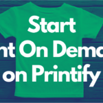 How To Start A Print On Demand Business on Printify