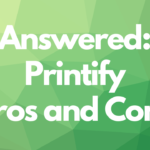 printify pros and cons